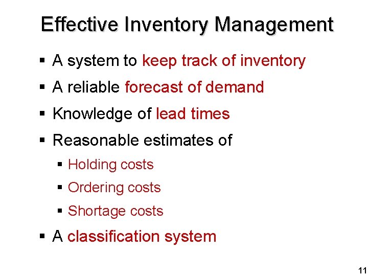 Effective Inventory Management § A system to keep track of inventory § A reliable