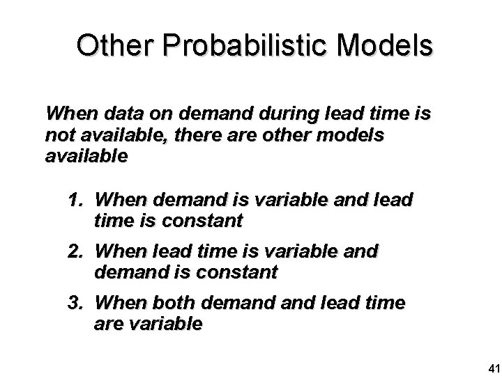 Other Probabilistic Models When data on demand during lead time is not available, there