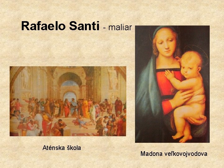 Rafaelo Santi - maliar Aténska škola Madona veľkovojvodova 