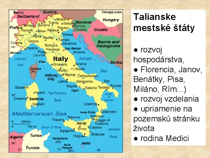 Talianske mestské štáty ● rozvoj hospodárstva, ● Florencia, Janov, Benátky, Pisa, Miláno, Rím. .