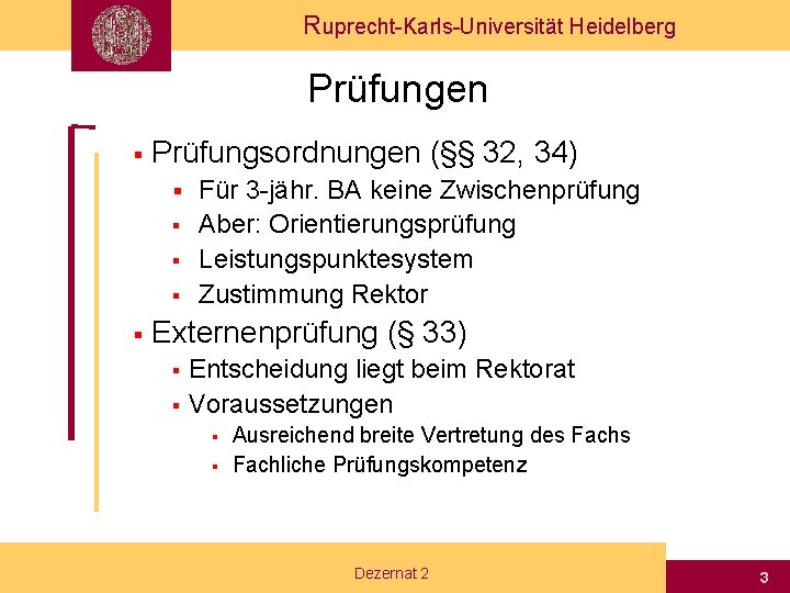 Ruprecht-Karls-Universität Heidelberg Prüfungen § Prüfungsordnungen (§§ 32, 34) § § § Für 3 -jähr.