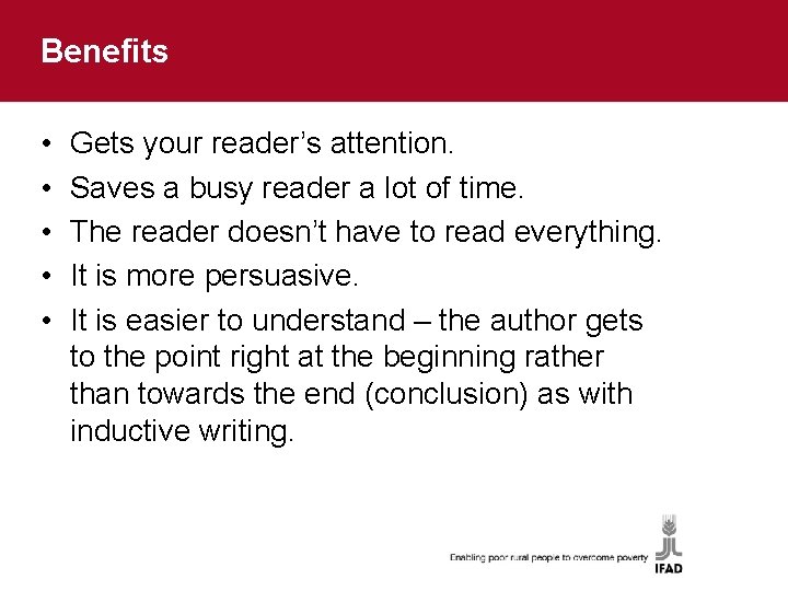 Benefits • • • Gets your reader’s attention. Saves a busy reader a lot