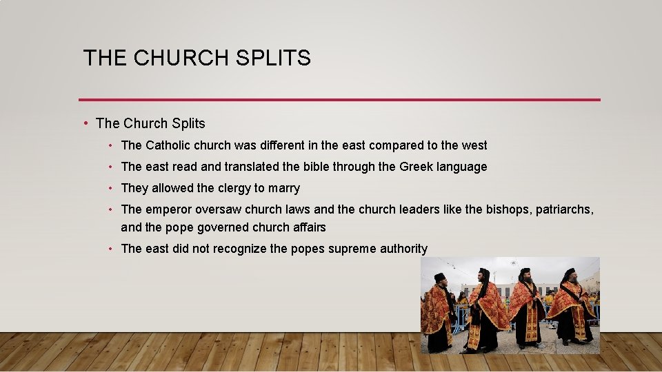 THE CHURCH SPLITS • The Church Splits • The Catholic church was different in