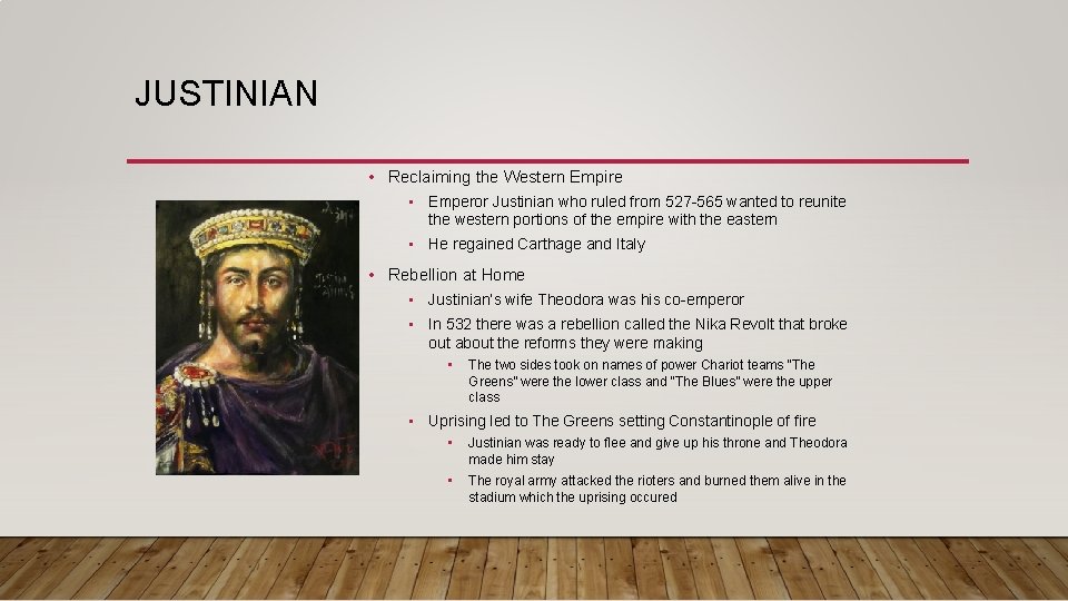 JUSTINIAN • Reclaiming the Western Empire • Emperor Justinian who ruled from 527 -565