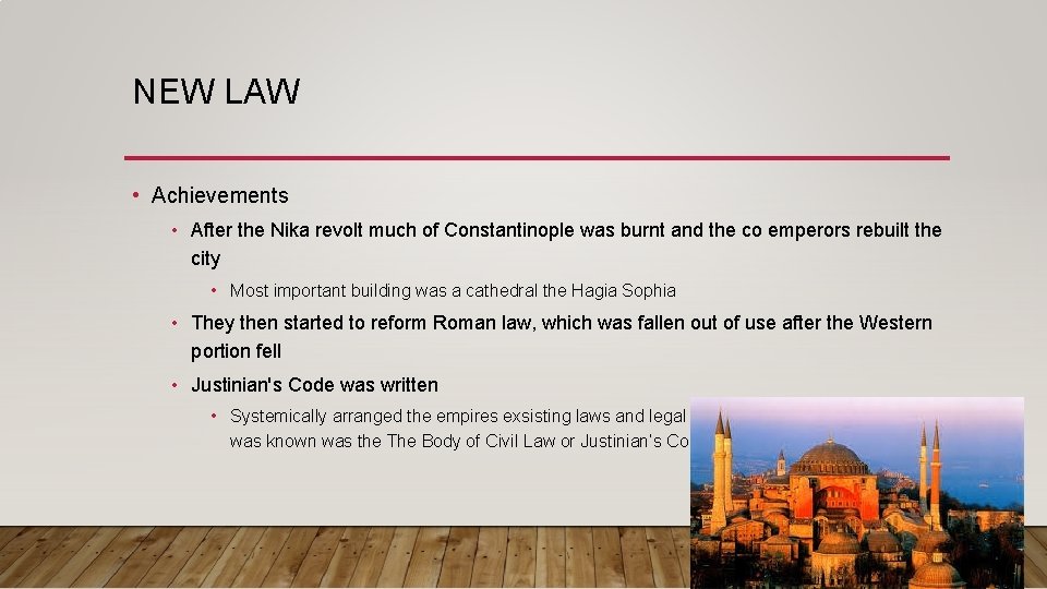 NEW LAW • Achievements • After the Nika revolt much of Constantinople was burnt