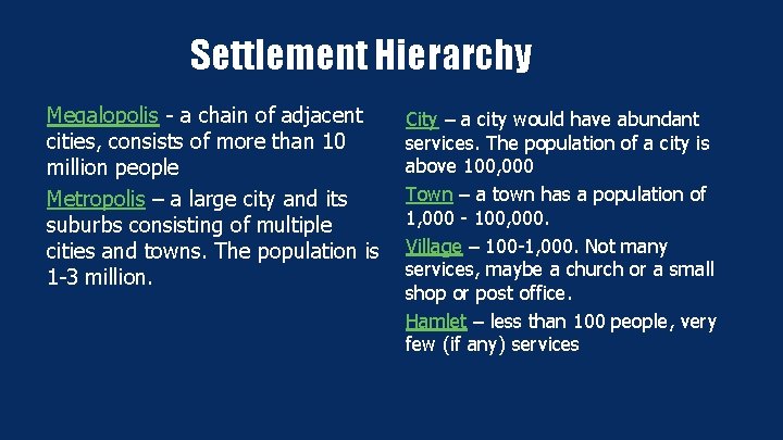 Settlement Hierarchy Megalopolis - a chain of adjacent cities, consists of more than 10