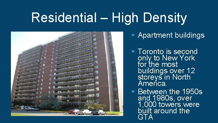 Residential – High Density Apartment buildings Toronto is second only to New York for