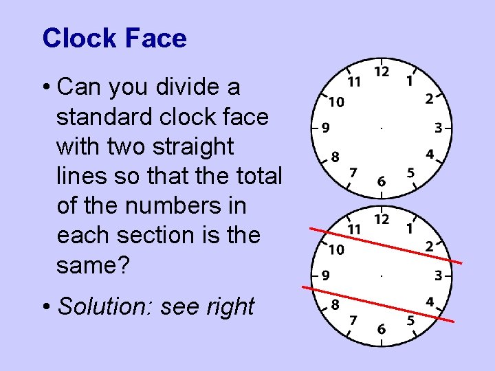 Clock Face • Can you divide a standard clock face with two straight lines