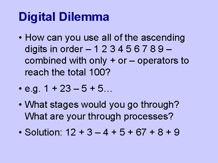 Digital Dilemma • How can you use all of the ascending digits in order