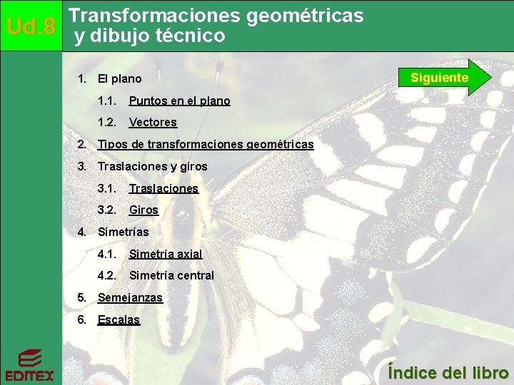 Transformaciones geométricas Ud. 8 y dibujo técnico 1. El plano 1. 1. Puntos en