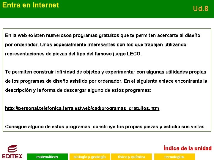 Entra en Internet Ud. 8 En la web existen numerosos programas gratuitos que te