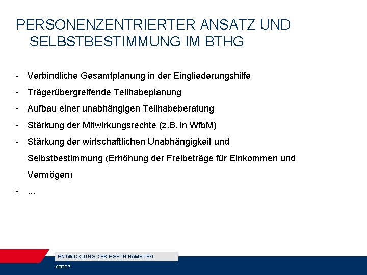 PERSONENZENTRIERTER ANSATZ UND SELBSTBESTIMMUNG IM BTHG - Verbindliche Gesamtplanung in der Eingliederungshilfe - Trägerübergreifende