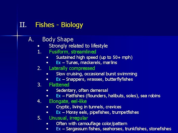 II. Fishes - Biology A. • 1. 2. 3. 4. 5. Body Shape •