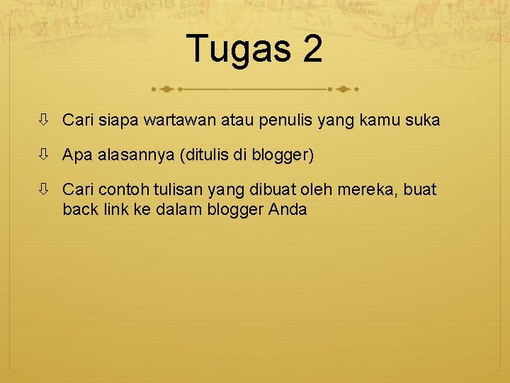 Tugas 2 Cari siapa wartawan atau penulis yang kamu suka Apa alasannya (ditulis di