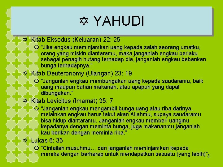 Y YAHUDI Y Kitab Eksodus (Keluaran) 22: 25 m “Jika engkau meminjamkan uang kepada