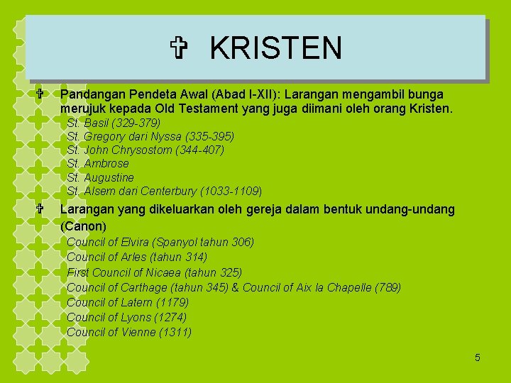 V KRISTEN V Pandangan Pendeta Awal (Abad I-XII): Larangan mengambil bunga merujuk kepada Old