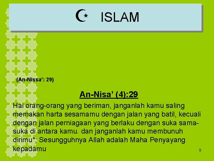 Z ISLAM (An-Nissa’: 29) An-Nisa’ (4): 29 Hai orang-orang yang beriman, janganlah kamu saling