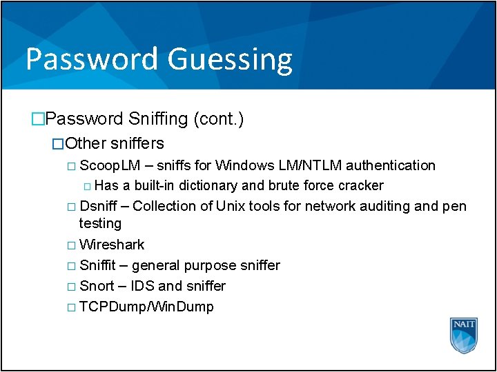 Password Guessing �Password Sniffing (cont. ) �Other sniffers � Scoop. LM – sniffs for