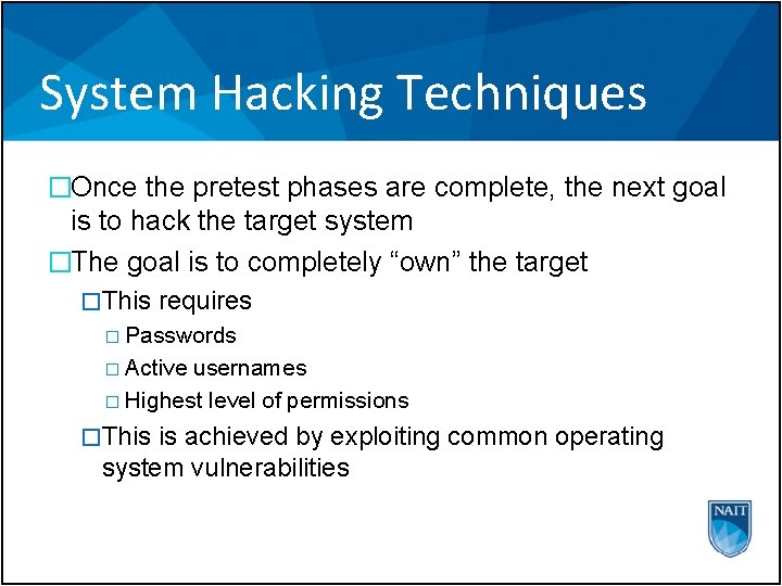 System Hacking Techniques �Once the pretest phases are complete, the next goal is to