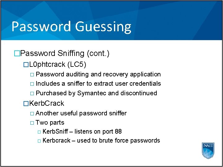 Password Guessing �Password Sniffing (cont. ) �L 0 phtcrack (LC 5) � Password auditing