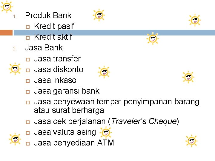 1. 2. Produk Bank Kredit pasif Kredit aktif Jasa Bank Jasa transfer Jasa diskonto