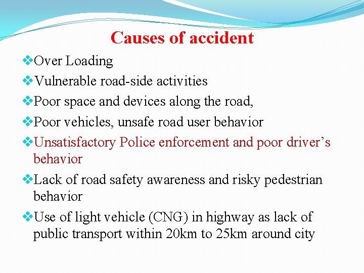 Causes of accident v. Over Loading v. Vulnerable road-side activities v. Poor space and