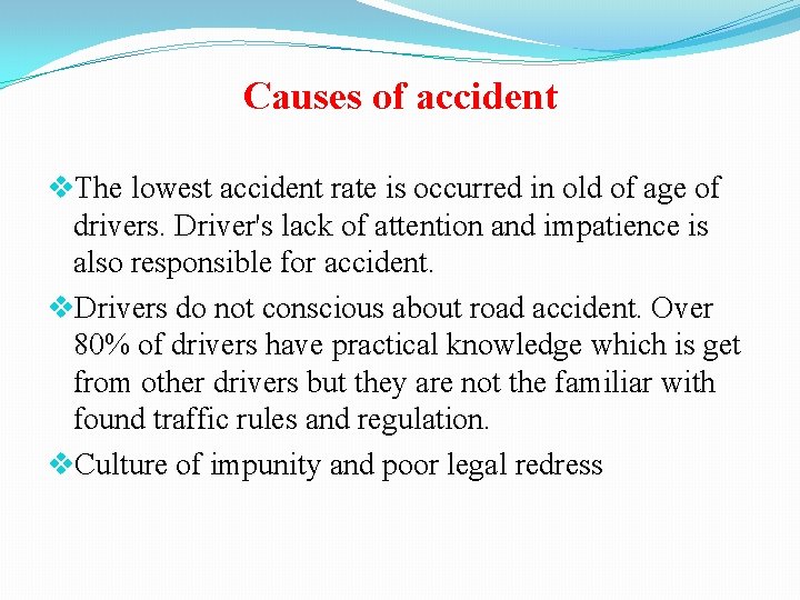 Causes of accident v. The lowest accident rate is occurred in old of age