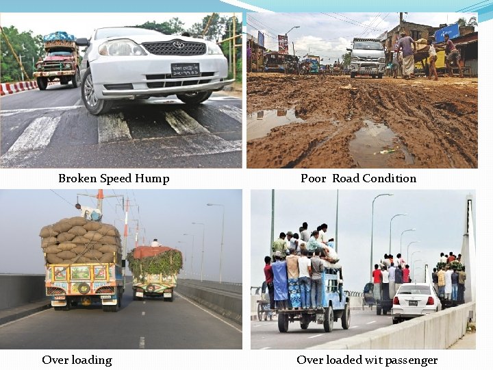Broken Speed Hump Over loading Poor Road Condition Over loaded wit passenger 