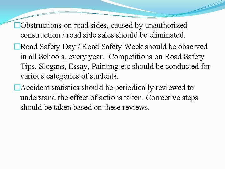 �Obstructions on road sides, caused by unauthorized construction / road side sales should be