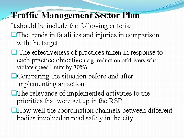 Traffic Management Sector Plan It should be include the following criteria: q. The trends