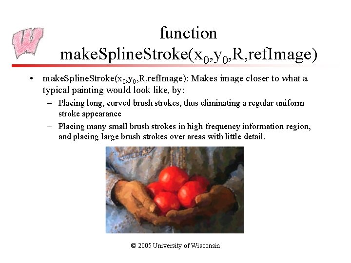 function make. Spline. Stroke(x 0, y 0, R, ref. Image) • make. Spline. Stroke(x