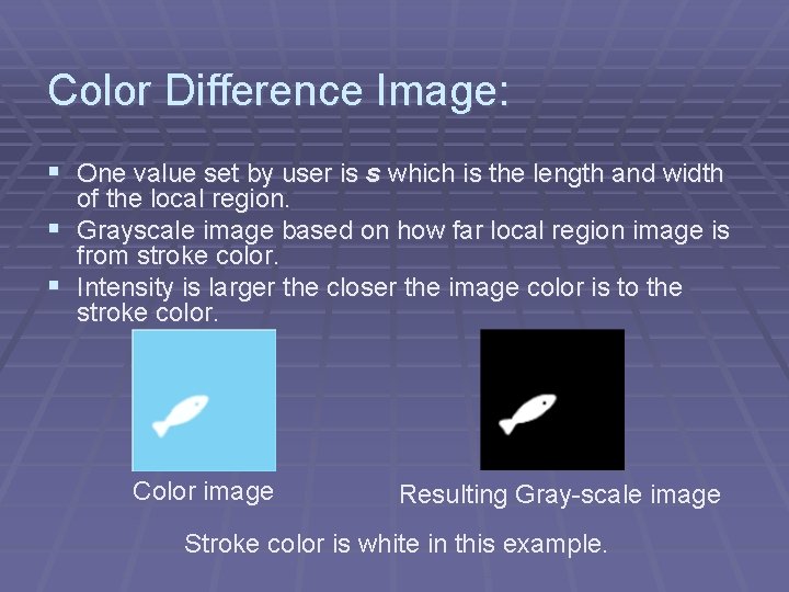 Color Difference Image: § One value set by user is s which is the