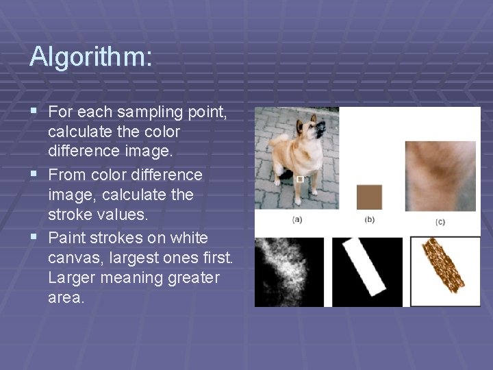 Algorithm: § For each sampling point, § § calculate the color difference image. From