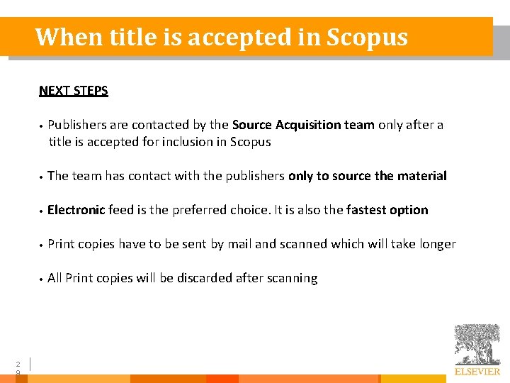 When title is accepted in Scopus NEXT STEPS 2 9 • Publishers are contacted