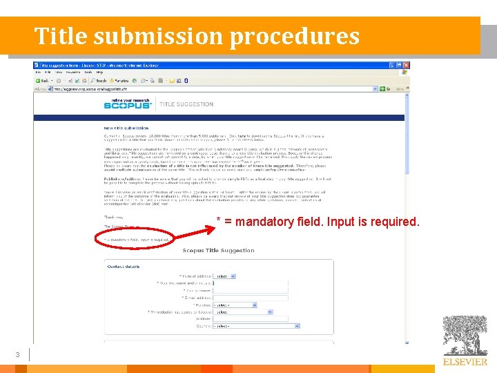 Title submission procedures * = mandatory field. Input is required. 3 