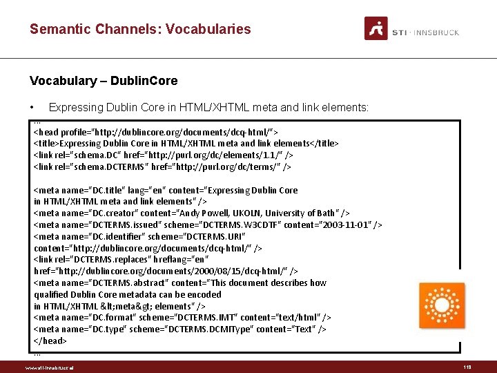Semantic Channels: Vocabularies Vocabulary – Dublin. Core • Expressing Dublin Core in HTML/XHTML meta