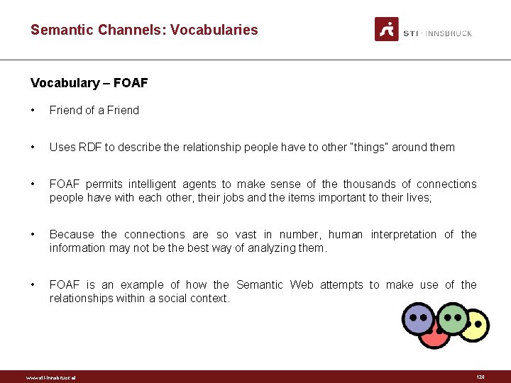 Semantic Channels: Vocabularies Vocabulary – FOAF • Friend of a Friend • Uses RDF