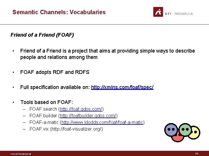 Semantic Channels: Vocabularies Friend of a Friend (FOAF) • Friend of a Friend is