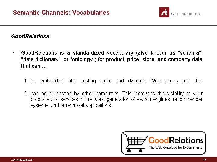 Semantic Channels: Vocabularies Good. Relations • Good. Relations is a standardized vocabulary (also known