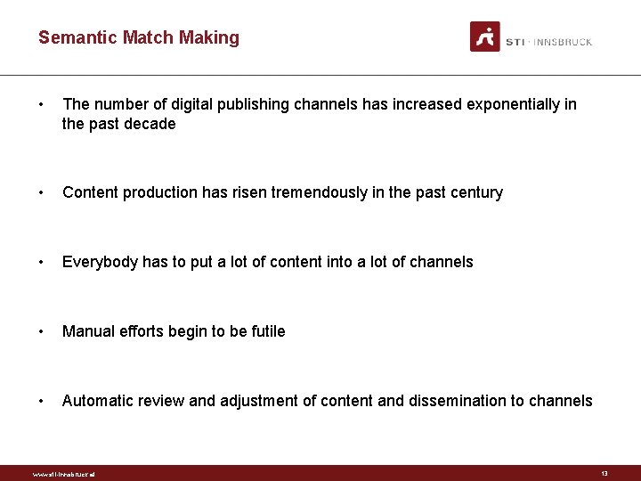 Semantic Match Making • The number of digital publishing channels has increased exponentially in