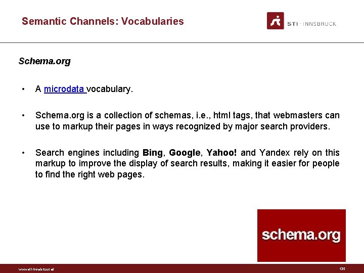 Semantic Channels: Vocabularies Schema. org • A microdata vocabulary. • Schema. org is a