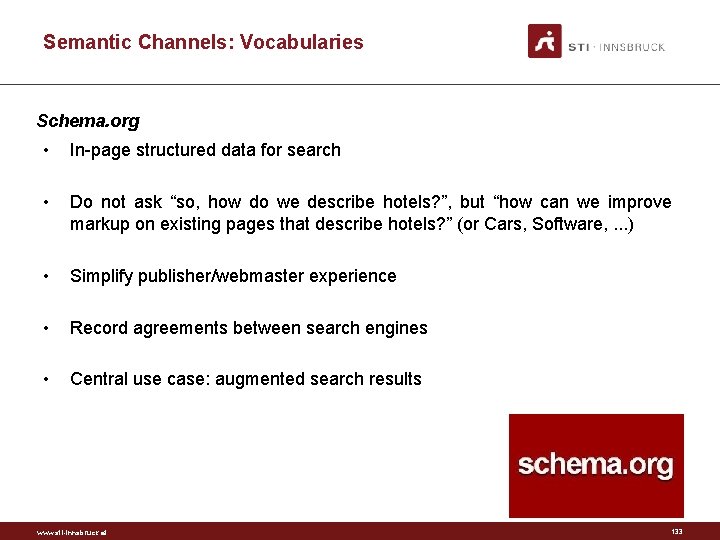 Semantic Channels: Vocabularies Schema. org • In page structured data for search • Do