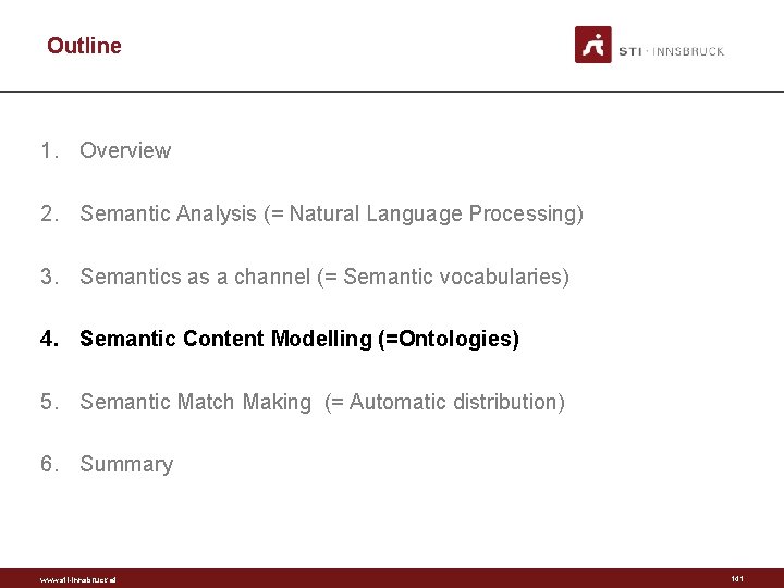 Outline 1. Overview 2. Semantic Analysis (= Natural Language Processing) 3. Semantics as a