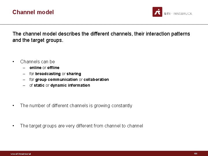 Channel model The channel model describes the different channels, their interaction patterns and the