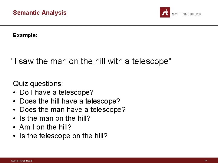 Semantic Analysis Example: “I saw the man on the hill with a telescope” Quiz