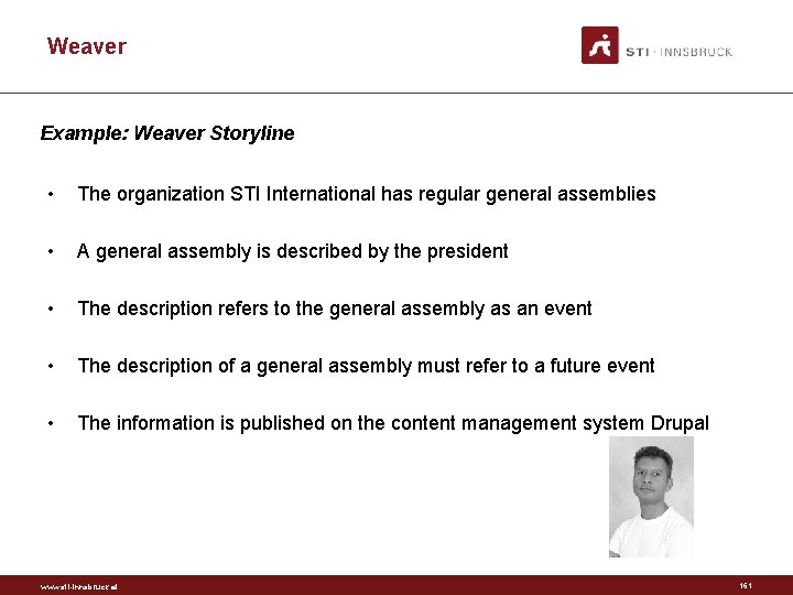 Weaver Example: Weaver Storyline • The organization STI International has regular general assemblies •