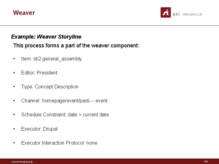 Weaver Example: Weaver Storyline This process forms a part of the weaver component: •