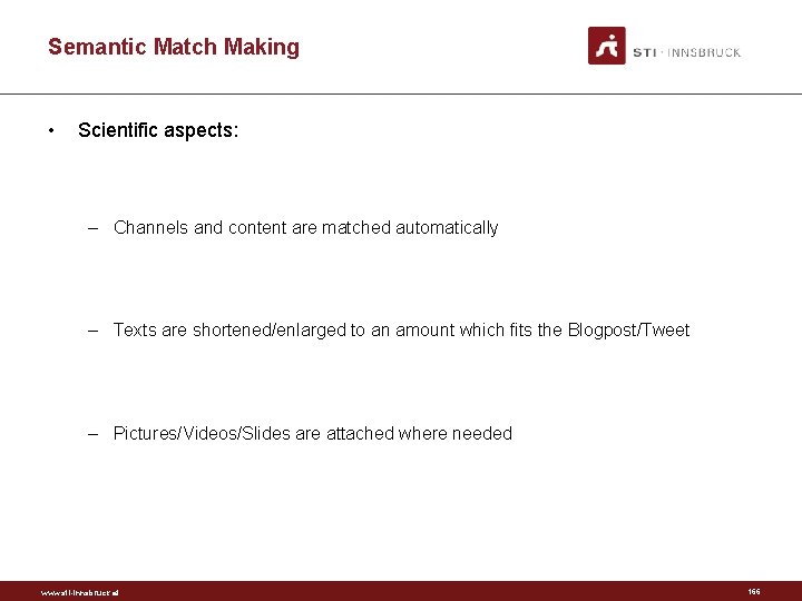 Semantic Match Making • Scientific aspects: – Channels and content are matched automatically –