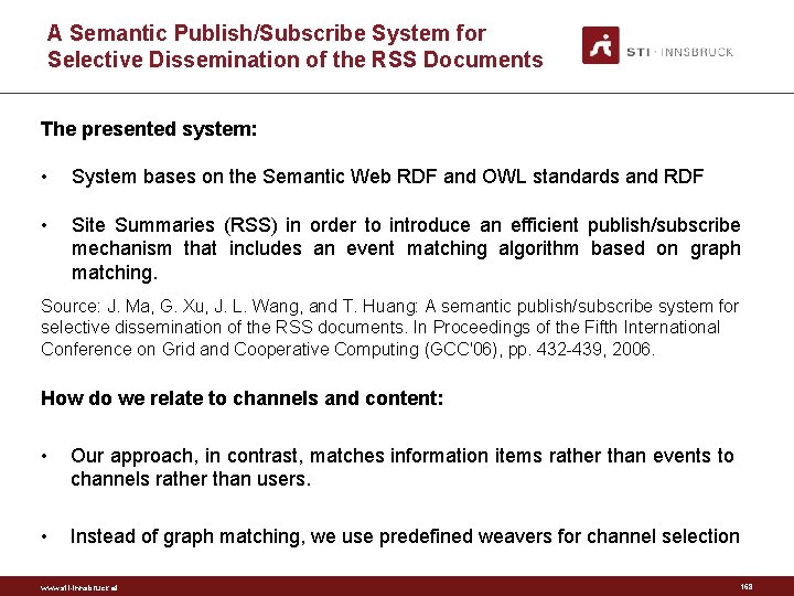 A Semantic Publish/Subscribe System for Selective Dissemination of the RSS Documents The presented system: