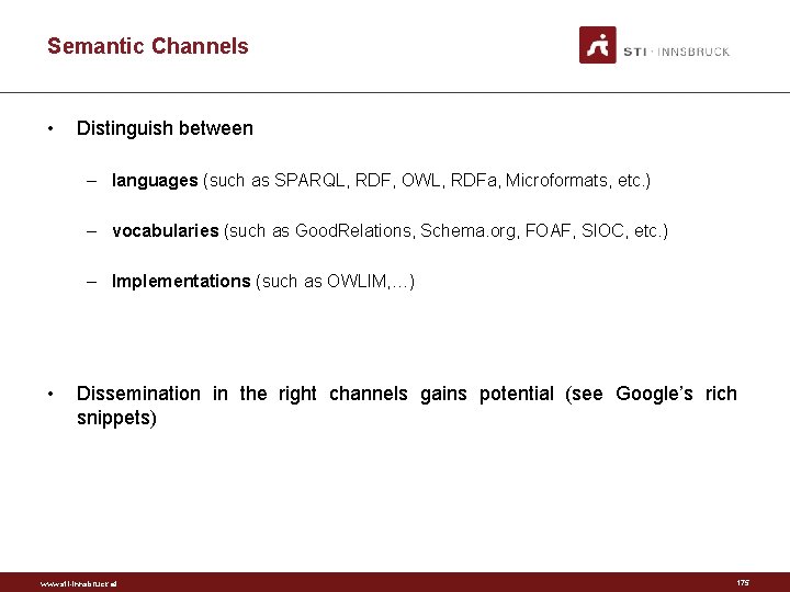 Semantic Channels • Distinguish between – languages (such as SPARQL, RDF, OWL, RDFa, Microformats,